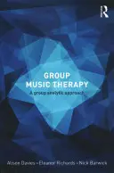 Muzykoterapia grupowa: Podejście oparte na analizie grupowej - Group Music Therapy: A Group Analytic Approach