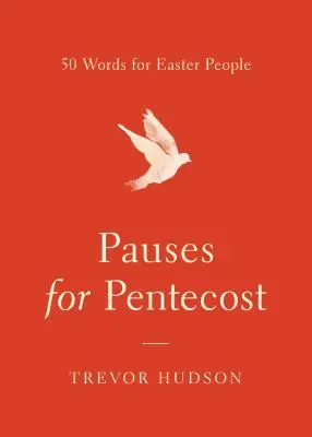 Pauzy na Pięćdziesiątnicę: 50 słów dla ludzi Wielkanocy - Pauses for Pentecost: 50 Words for Easter People