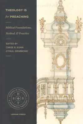 Teologia jest dla kaznodziejstwa: biblijne podstawy, metoda i praktyka - Theology Is for Preaching: Biblical Foundations, Method, and Practice