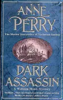 Dark Assassin (William Monk Mystery, Book 15) - Mroczna i szorstka tajemnica z głębi wiktoriańskiego Londynu - Dark Assassin (William Monk Mystery, Book 15) - A dark and gritty mystery from the depths of Victorian London