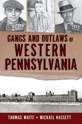 Gangi i banici zachodniej Pensylwanii - Gangs and Outlaws of Western Pennsylvania