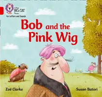 Bob i wielka czerwona peruka: Band 2a/Red - Bob and the Big Red Wig: Band 2a/Red