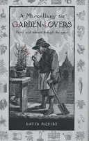 Miscellany for Garden-Lovers: Fakty i folklor na przestrzeni wieków - A Miscellany for Garden-Lovers: Facts and Folklore Through the Ages