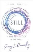 Nadal: 7 sposobów na odnalezienie spokoju w chaosie - Still: 7 Ways to Find Calm in the Chaos