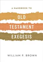 Podręcznik do egzegezy Starego Testamentu - A Handbook to Old Testament Exegesis