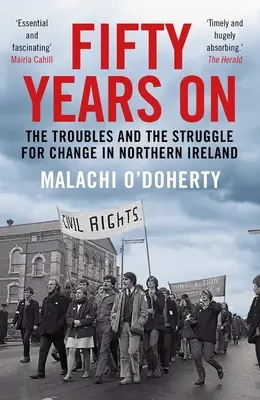 Pięćdziesiąt lat później: Kłopoty i walka o zmiany w Irlandii Północnej - Fifty Years on: The Troubles and the Struggle for Change in Northern Ireland