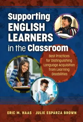 Wspieranie uczniów języka angielskiego w klasie: Najlepsze praktyki odróżniania nabywania języka od trudności w uczeniu się - Supporting English Learners in the Classroom: Best Practices for Distinguishing Language Acquisition from Learning Disabilities