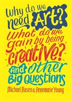 Dlaczego potrzebujemy sztuki? Co zyskujemy dzięki kreatywności? I inne ważne pytania - Why do we need art? What do we gain by being creative? And other big questions