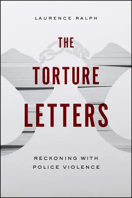 The Torture Letters: Rozliczenie z policyjną przemocą - The Torture Letters: Reckoning with Police Violence