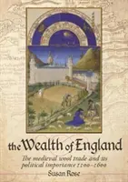 Bogactwo Anglii: Średniowieczny handel wełną i jego znaczenie polityczne w latach 1100-1600 - The Wealth of England: The Medieval Wool Trade and Its Political Importance 1100-1600