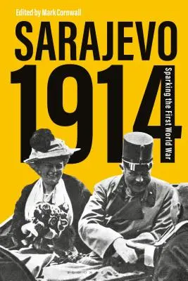 Sarajewo 1914: Początek pierwszej wojny światowej - Sarajevo 1914: Sparking the First World War