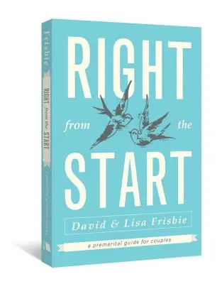 Od samego początku: Przewodnik przedmałżeński dla par - Right from the Start: A Premarital Guide for Couples