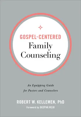 Poradnictwo rodzinne skoncentrowane na Ewangelii: Przewodnik po wyposażeniu dla pastorów i doradców - Gospel-Centered Family Counseling: An Equipping Guide for Pastors and Counselors