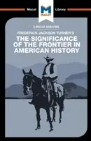 Analiza znaczenia granic w historii Ameryki autorstwa Fredericka Jacksona Turnera - An Analysis of Frederick Jackson Turner's the Significance of the Frontier in American History