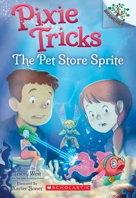 The Pet Store Sprite: Księga oddziałów (Pixie Tricks #3), 3 - The Pet Store Sprite: A Branches Book (Pixie Tricks #3), 3