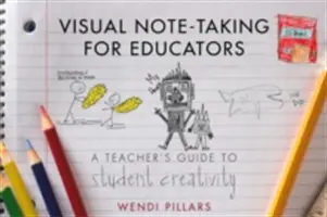 Notatki wizualne dla nauczycieli: Przewodnik nauczyciela po kreatywności uczniów - Visual Note-Taking for Educators: A Teacher's Guide to Student Creativity