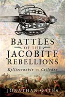 Bitwy powstań jakobickich: Od Killiecrankie do Culloden - Battles of the Jacobite Rebellions: Killiecrankie to Culloden