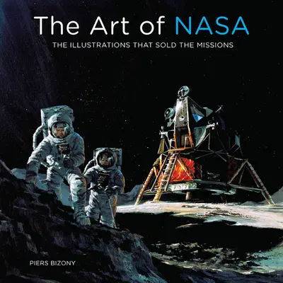 Sztuka NASA: Ilustracje, które sprzedały misje - The Art of NASA: The Illustrations That Sold the Missions