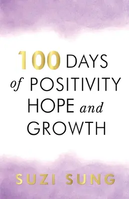 100 dni pozytywności, nadziei i rozwoju - 100 Days of Positivity, Hope and Growth