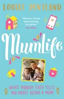 Mumlife: Czego nikt ci nigdy nie powie o byciu mamą - Mumlife: What Nobody Ever Tells You about Being a Mum