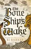 Bone Ship's Wake - Księga 3 trylogii Dziecko przypływu - Bone Ship's Wake - Book 3 of the Tide Child Trilogy