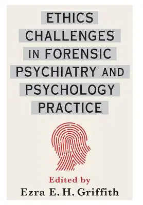 Wyzwania etyczne w praktyce psychiatrii i psychologii sądowej - Ethics Challenges in Forensic Psychiatry and Psychology Practice
