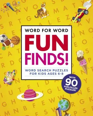 Słowo za słowo: Zabawne znaleziska! Puzzle do wyszukiwania słów dla dzieci w wieku 6-8 lat - Word for Word: Fun Finds!: Word Search Puzzles for Kids Ages 6-8