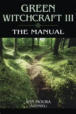 Zielone czary: Podręcznik - Green Witchcraft: The Manual