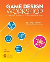 Warsztat projektowania gier: Podejście skoncentrowane na zabawie w tworzeniu innowacyjnych gier, wydanie czwarte - Game Design Workshop: A Playcentric Approach to Creating Innovative Games, Fourth Edition