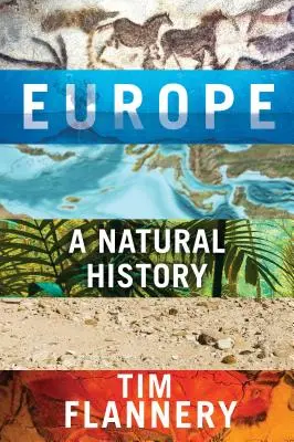 Europa: Historia naturalna - Europe: A Natural History