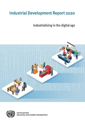 Raport o rozwoju przemysłowym 2020: Industrializacja w erze cyfrowej - Industrial Development Report 2020: Industrializing in the Digital Age