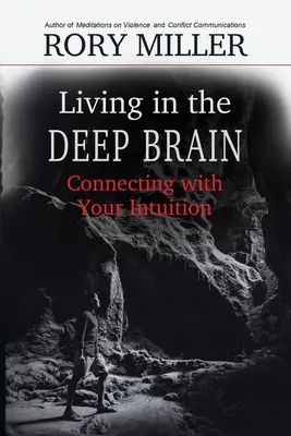 Życie w Głębi Mózgu: Łączenie się z intuicją - Living in the Deep Brain: Connecting with Your Intuition