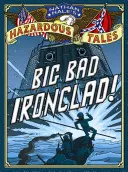 Niebezpieczne opowieści Nathana Hale'a: Wielki zły Ironclad! - Nathan Hale's Hazardous Tales: Big Bad Ironclad!