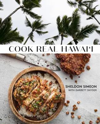 Cook Real Hawai'i: Książka kucharska - Cook Real Hawai'i: A Cookbook