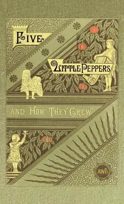 Pięć małych papryczek i jak rosły - Five Little Peppers and How They Grew