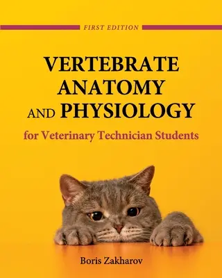 Anatomia i fizjologia kręgowców dla studentów technik weterynarii - Vertebrate Anatomy and Physiology for Veterinary Technician Students