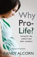 Dlaczego pro-life? Troska o nienarodzone dzieci i ich matki - Why Pro-Life?: Caring for the Unborn and Their Mothers