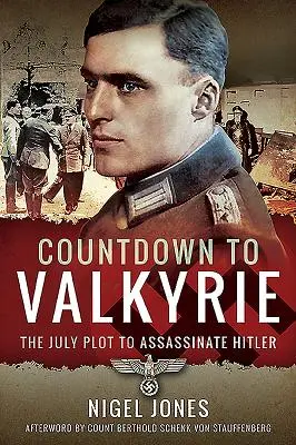 Odliczanie do Walkirii: lipcowy spisek mający na celu zamordowanie Hitlera - Countdown to Valkyrie: The July Plot to Assassinate Hitler