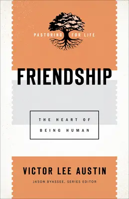 Przyjaźń: Serce bycia człowiekiem - Friendship: The Heart of Being Human