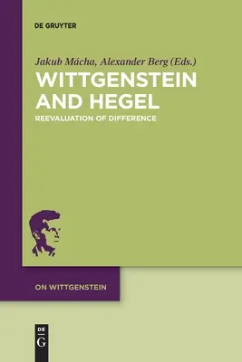 Wittgenstein i Hegel: Ponowna ocena różnicy - Wittgenstein and Hegel: Reevaluation of Difference