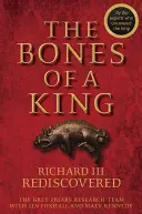 Kości króla: Ryszard III odkryty na nowo - The Bones of a King: Richard III Rediscovered