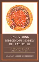 Odkrywanie rdzennych modeli przywództwa: Etnograficzne studium przypadku klanu Talavou z Samoa - Uncovering Indigenous Models of Leadership: An Ethnographic Case Study of Samoa's Talavou Clan