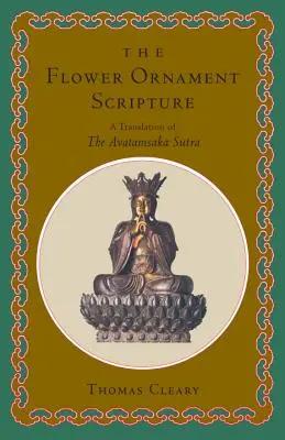 The Flower Ornament Scripture: Tłumaczenie Sutry Awatamsaka - The Flower Ornament Scripture: A Translation of the Avatamsaka Sutra