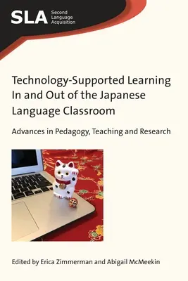 Nauka wspierana technologią w klasie języka japońskiego i poza nią: Postępy w pedagogice, nauczaniu i badaniach - Technology-Supported Learning in and Out of the Japanese Language Classroom: Advances in Pedagogy, Teaching and Research