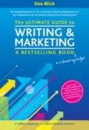 Najlepszy przewodnik po pisaniu i marketingu bestsellerowej książki - przy skromnym budżecie - Ultimate Guide to Writing and Marketing a Bestselling Book - on a Shoestring Budget