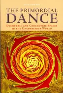 Pierwotny taniec: Diametralne i koncentryczne przestrzenie w nieświadomym świecie - The Primordial Dance: Diametric and Concentric Spaces in the Unconscious World