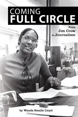 Coming Full Circle: Od Jima Crowa do dziennikarstwa - Coming Full Circle: From Jim Crow to Journalism