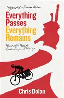 Everything Passes, Everything Remains - Freewheelin' Through Spain, Song and Memory (Wszystko przemija, wszystko pozostaje) - Everything Passes, Everything Remains - Freewheelin' Through Spain, Song and Memory