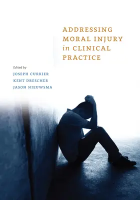 Radzenie sobie z urazami moralnymi w praktyce klinicznej - Addressing Moral Injury in Clinical Practice