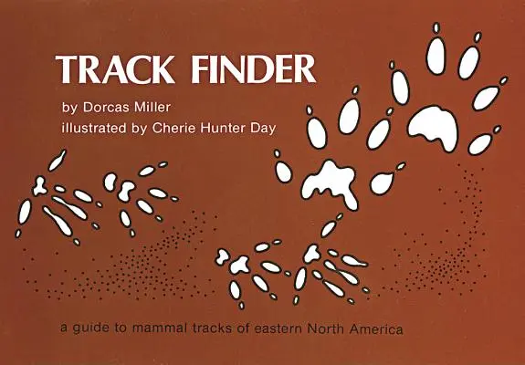 Track Finder: Przewodnik po tropach ssaków wschodniej części Ameryki Północnej - Track Finder: A Guide to Mammal Tracks of Eastern North America